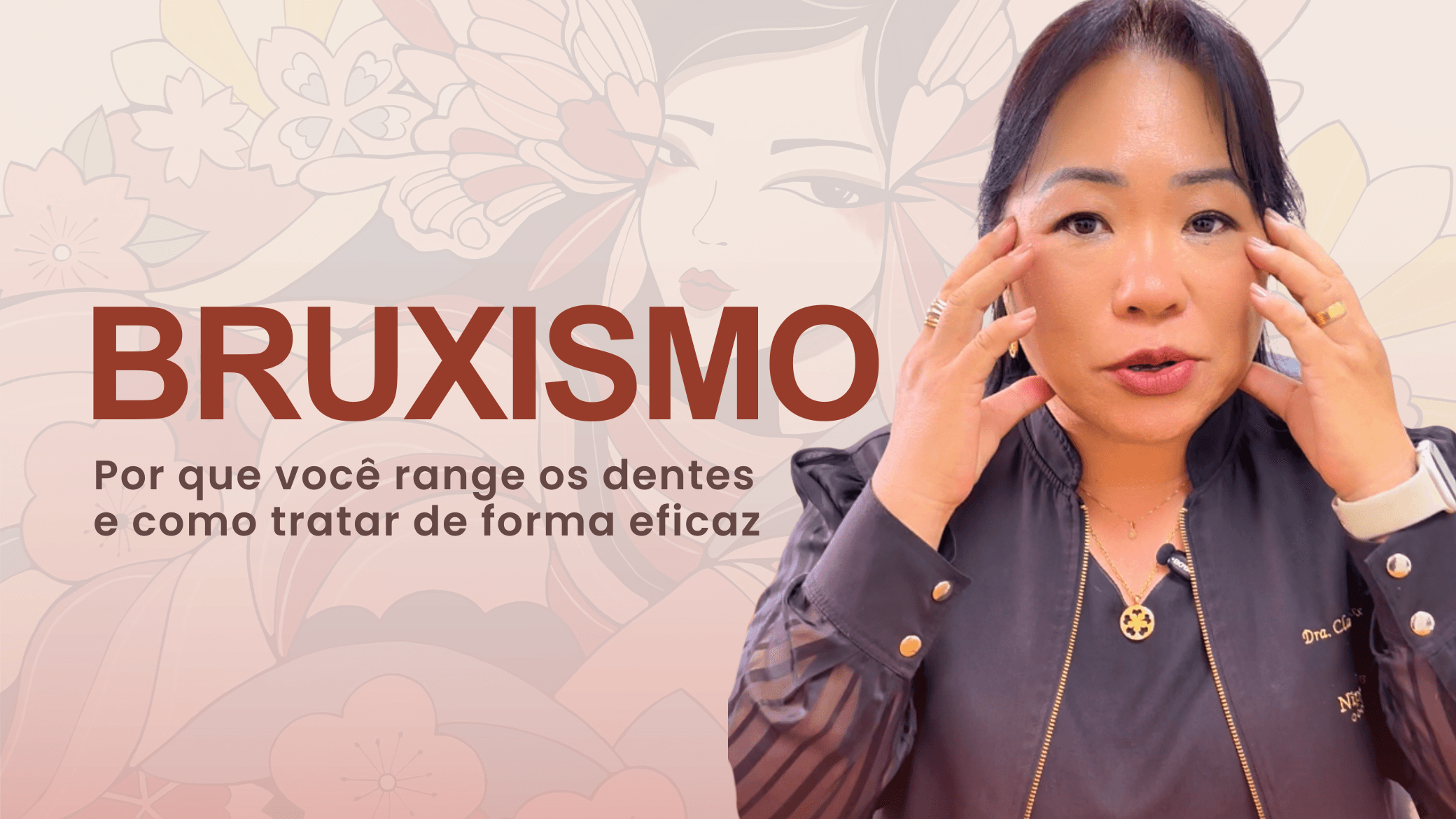 Dra. Claudine explicando causas, sintomas e tratamento do bruxismo na Nippo Dents Odontologia em São Paulo.